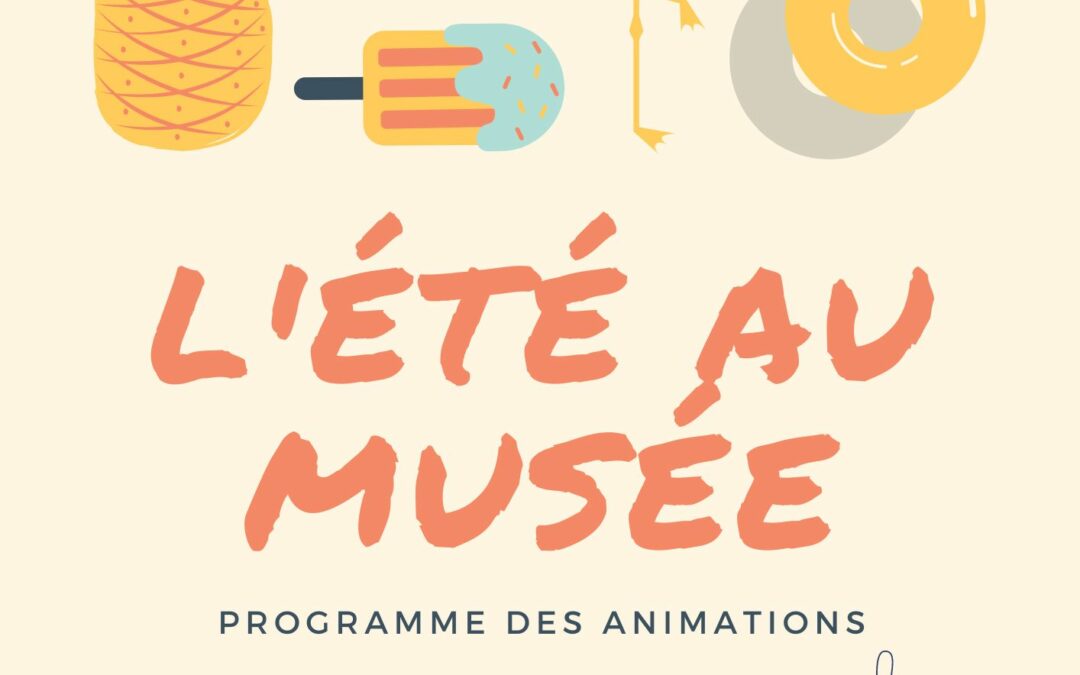 Programme des animations de l’été au Musée Joachim du Bellay